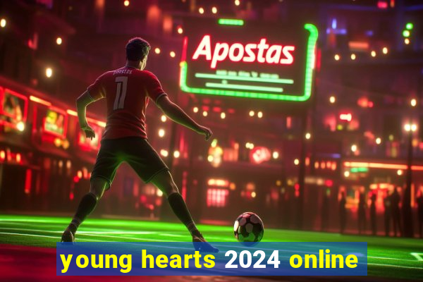 young hearts 2024 online